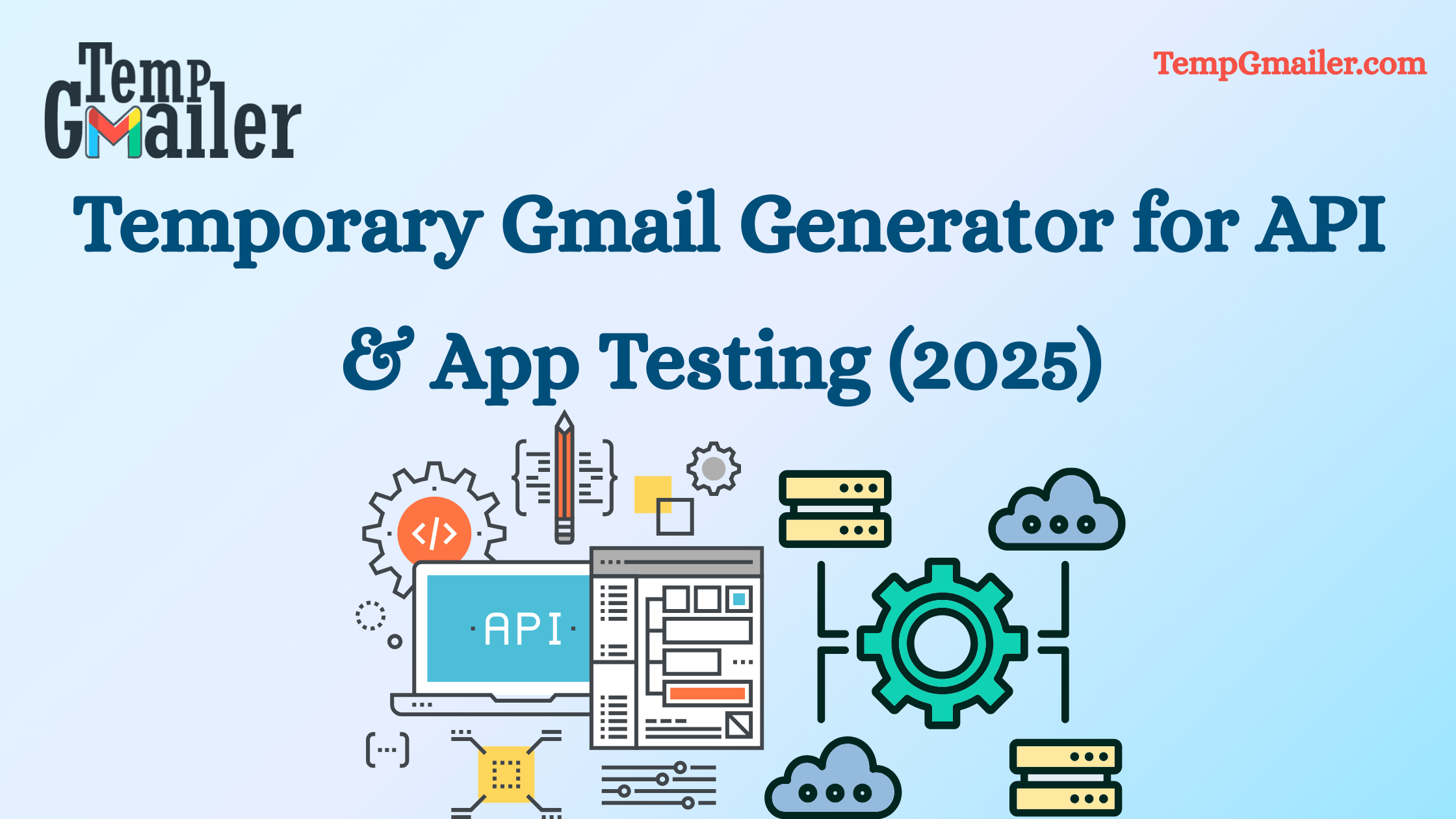 Temporary Gmail Generator for API & App Testing (2025)